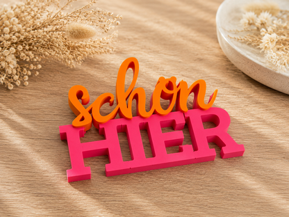 Schön hier Schriftzug